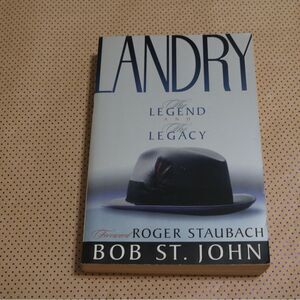 Bob St. John Landry The Legend and the Legacy Book